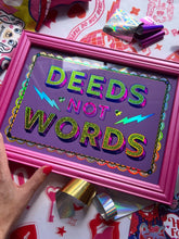 Load image into Gallery viewer, Deeds not Words Print
