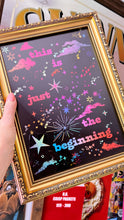 Load image into Gallery viewer, This Is Just The Beginning Print