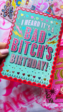 Load image into Gallery viewer, Bad Bitch Birthday Card