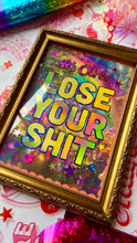 Load image into Gallery viewer, Lose Your Shit Print