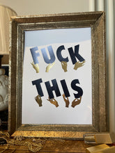 Load image into Gallery viewer, Fuck This