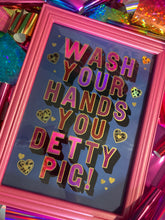 Load image into Gallery viewer, Wash Your Hands You Detty Pig