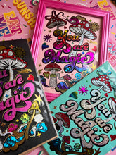 Load image into Gallery viewer, You are Magic (mushrooms)