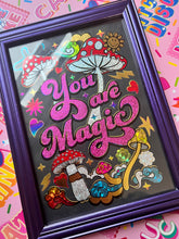 Load image into Gallery viewer, You are Magic (mushrooms)