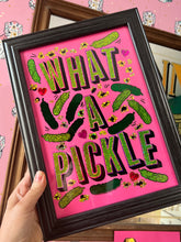 Load image into Gallery viewer, What A Pickle