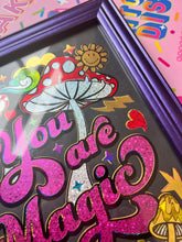 Load image into Gallery viewer, You are Magic (mushrooms)