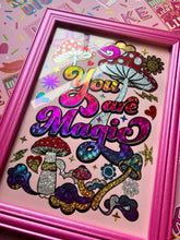 Load image into Gallery viewer, You are Magic (mushrooms)