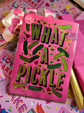 Load image into Gallery viewer, What A Pickle