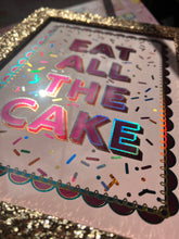 Load image into Gallery viewer, Eat All The Cake Print