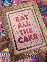 Load image into Gallery viewer, Eat All The Cake Print