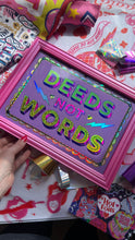Load image into Gallery viewer, Deeds not Words
