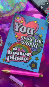 You Make The World Better card