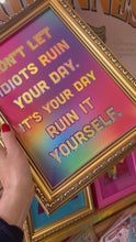 Load and play video in Gallery viewer, Don’t let idiots ruin your day Print
