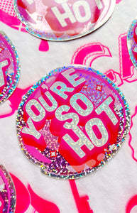 You're So Hot Sticker (large size)