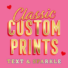 Load image into Gallery viewer, Custom Print Words &amp; Sparkles
