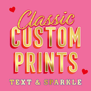 Custom Print Words & Sparkles