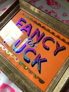 Fancy As Fuck
