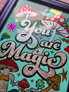 You are Magic (mushrooms)