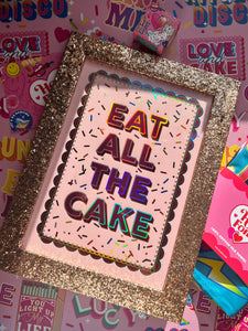 Eat All The Cake Print