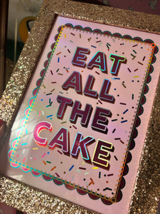 Eat All The Cake Print